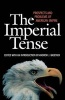 The Imperial Tense - Prospects and Problems of American Empire (Paperback, New) - Andrew J Bacevich Photo