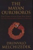 Mayan Ouroboros - The Cosmis Cycles Come Full Circle: The True Positive Mayan Prophecy is Revealed (Paperback) - Drunvalo Melchizede Photo