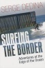 Surfing the Border - Adventures at the Edge of the Ocean (Paperback) - Serge Dedina Photo