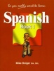 So You Really Want to Learn Spanish, Book 1 (Paperback) - Mike Bolger Photo