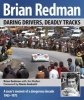 Brian Redman - Daring Drivers, Deadly Tracks (Hardcover) - Brian R Edman Photo