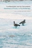 Confidentiality and its Discontents - Dilemmas of Privacy in Psychotherapy (Paperback) - Paul Mosher Photo