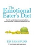 The Emotional Eater's Diet - How to Understand Your Emotions and Become a Healthy Weight for Life! (Hardcover) - Pam Spurr Photo