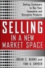 Selling in a New Market Space - Getting Customers to Buy Your Innovative and Disruptive Products (Hardcover) - Tom Snyder Photo