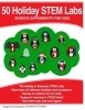 50 Holiday Stem Labs - Science Experiments for Kids (Paperback) - Andrew Frinkle Photo