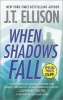 When Shadows Fall (Paperback) - J T Ellison Photo