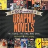 100 Greatest Graphic Novels - The Good, the Bad, the Epic (Paperback) - Alex Langley Photo