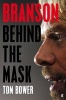 Branson - Behind The Mask (Paperback, Export - Airside Edition) - Tom Bower Photo