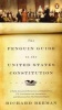 The Penguin Guide to the United States Constitution - A Fully Annotated Declaration of Independence, U.S. Constitution and Amendments, and Selections from the Federalist Papers (Paperback, annotated edition) - Richard Beeman Photo