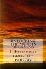 Unlocking the Secrets of Genesis - I: Beginnings (Paperback) - Gregory Rogers Photo