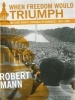 When Freedom Would Triumph - The Civil Rights Struggle in Congress, 1954-1968 (Paperback) - Robert Mann Photo