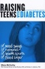 Raising Teens with Diabetes - A Survival Guide for Parents (Paperback) - Moira McCarthy Photo