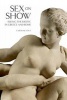 Sex on Show - Seeing the Erotic in Greece and Rome (Hardcover) - Caroline Vout Photo