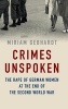 Crimes Unspoken - The Rape of German Women at the End of the Second World War (Hardcover) - Miriam Gebhardt Photo