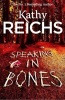 Speaking In Bones (Paperback) - Kathy Reichs Photo