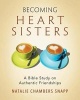 Becoming Heart Sisters - Women's Bible Study Participant Workbook - A Bible Study on Authentic Friendships (Paperback) - Natalie Chambers Snapp Photo