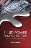 Fluid Power Pumps and Motors - Analysis, Design and Control (Hardcover) - Noah D Manring Photo