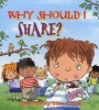 Why Should I Share? (Paperback) - Claire Llewellyn Photo