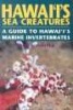 Hawaii's Sea Creatures - A Guide to Hawai'i's Marine Invertebrates (Paperback) - JP Hoover Photo