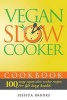 Vegan Slow Cooker Cookbook - 100 Tasty Vegan Slow Cooker Recipes for Life Long Health (Paperback) - Jessica Brooks Photo