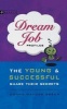 Dream Job Profiles - The Young & Successful Share Their Secrets (Paperback) - Donna Green Photo