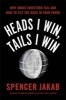 Heads I Win, Tails I Win - Why Smart Investors Fail and How to Tilt the Odds in Your Favor (Hardcover) - Spencer Jakab Photo