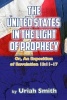 The United States in the Light of Prophecy - Or, an Exposition of Revelation 13:11-17 (Paperback) - Uriah Smith Photo