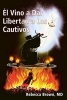 El Vino a Dar Libertad a Los Cautivos - [He Came to Set the Captives Free] (Spanish, Paperback) - Rebecca Brown Photo