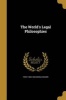 The World's Legal Philosophies (Paperback) - Fritz 1869 1920 Berolzheimer Photo