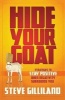 Hide Your Goat - Strategies to Stay Positive When Negativity Surrounds You (Hardcover) - Steve Gilliland Photo