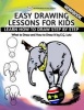 Easy Drawing Lessons for Kids - Learn How to Draw Step by Step - What to Draw and How to Draw It - Workbook (Paperback) - Edwin George Lutz Photo