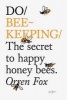 Do Beekeeping - The Secret to Happy Honey Bees (Paperback) - Orren Fox Photo