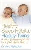 Healthy Sleep Habits, Happy Twins - A Step-by-step Programme for Sleep-training Your Multiples (Paperback) - Marc Weissbluth Photo