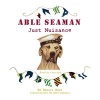 Able Seaman Just Nuisance - Based on a True Story (Paperback) - Sherri L Rowe Photo