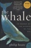 The Whale - In Search of the Giants of the Sea (Paperback) - Philip Hoare Photo