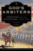 God's Arbiters - Americans and the Philippines, 1898 - 1902 (Paperback) - Susan K Harris Photo