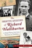 The Forgotten Adventures of Richard Halliburton: - A High-Flying Life from Tennessee to Timbuktu (Paperback) - Scott R Williams Photo