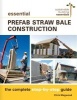 Essential Prefab Straw Bale Construction - The Complete Step-by-Step Guide (Paperback) - Chris Magwood Photo