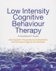 Low Intensity Cognitive-Behaviour Therapy - A Practitioner's Guide (Paperback) - Mark Papworth Photo