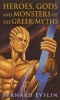 Heroes, Gods and Monsters of the Greek Myths (Paperback) - Bernard Evslin Photo