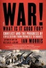 War! What Is It Good For? - Conflict and the Progress of Civilization from Primates to Robots (Paperback) - Ian Morris Photo