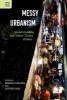 Messy Urbanism - Understanding the "Other" Cities of Asia (Hardcover) - Manish Chalana Photo