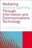 Mediating Science Learning Through Information and Communications Technology (Paperback) - Eileen Scanlon Photo