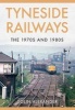 Tyneside Railways - The 1970s and 1980s (Paperback) - Colin Alexander Photo