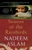 Season of the Rainbirds (Paperback, Main) - Nadeem Aslam Photo