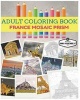 Adult Coloring Book France Mosaic Prism - France Mosaic Prism Tour Guide (Paperback) - Anna Harembeat Photo