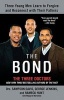 The Bond - Three Young Men Learn to Forgive and Reconnect with Their Fathers (Paperback) - Sampson Davis Photo