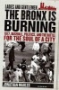 Ladies and Gentlemen, the Bronx Is Burning - 1977, Baseball, Politics, and the Battle for the Soul of a City (Paperback) - Jonathan Mahler Photo