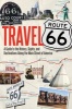 Travel Route 66 - A Guide to the History, Sights, and Destinations Along the Main Street of America (Paperback) - Jim Hinkley Photo