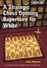 A Strategic Chess Opening Repertoire for White (Paperback) - John Watson Photo